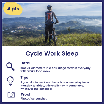 Bike to Work to Sleep Challenge, worth 4 points, cycle 20km for a day or do a week's worth of "velotaf".