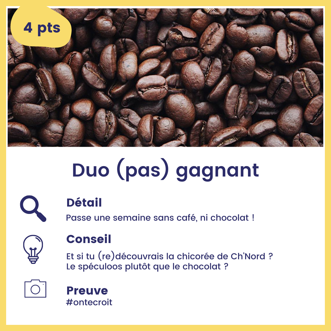 Duo (pas) gagnant, vaut 4 points, passer une semaine sans thé, ni café, ni chocolat